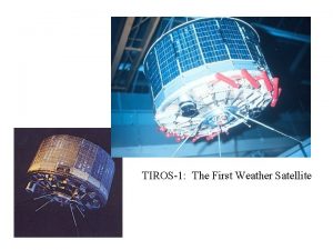 TIROS1 The First Weather Satellite Geostationary Orbit GOES