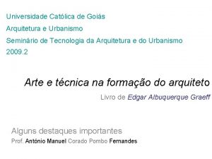 Universidade Catlica de Gois Arquitetura e Urbanismo Seminrio