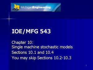 IOEMFG 543 Chapter 10 Single machine stochastic models