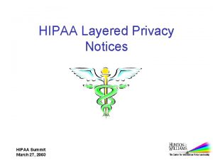 HIPAA Layered Privacy Notices HIPAA Summit March 27