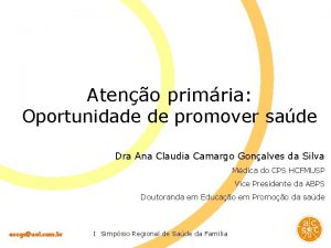 Ateno primria Oportunidade de promover sade Dra Ana