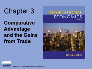 Chapter 3 Comparative Advantage and the Gains from