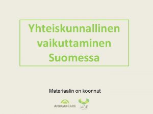 Yhteiskunnallinen vaikuttaminen Suomessa Materiaalin on koonnut Demokraattinen hallinto