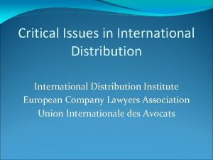 Critical Issues in International Distribution Institute European Company