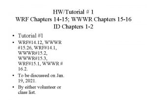 HWTutorial 1 WRF Chapters 14 15 WWWR Chapters