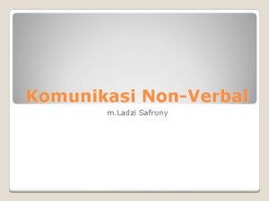 Komunikasi NonVerbal m Ladzi Safrony Albert Mehrabian 1981