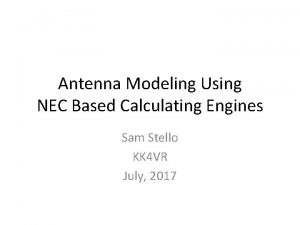 Antenna Modeling Using NEC Based Calculating Engines Sam