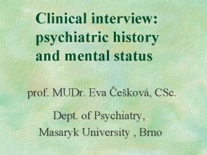 Clinical interview psychiatric history and mental status prof