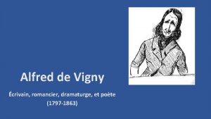 Alfred de Vigny crivain romancier dramaturge et pote