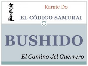 Karate Do EL CDIGO SAMURAI BUSHIDO El Camino