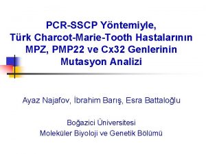 PCRSSCP Yntemiyle Trk CharcotMarieTooth Hastalarnn MPZ PMP 22
