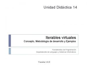 Unidad Didctica 14 Iterables virtuales Concepto Metodologa de