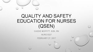QUALITY AND SAFETY EDUCATION FOR NURSES QSEN CASSIE