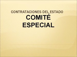 CONTRATACIONES DEL ESTADO COMIT ESPECIAL COMIT ESPECIAL v