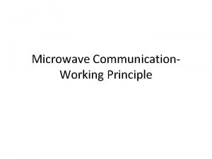 Microwave Communication Working Principle Microwave Communication Microwave communication