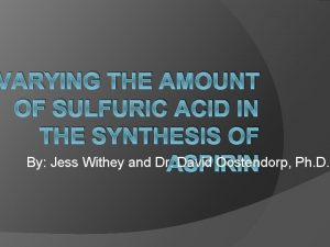 VARYING THE AMOUNT OF SULFURIC ACID IN THE