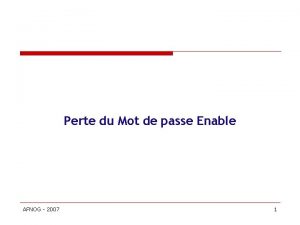 Perte du Mot de passe Enable AFNOG 2007