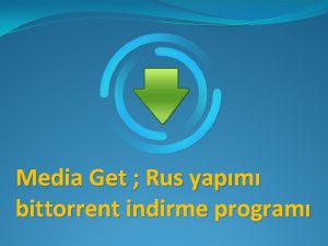 Media Get Rus yapm bittorrent indirme program Media
