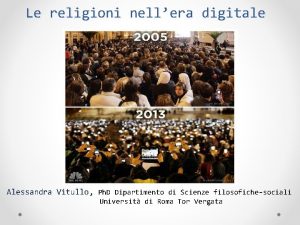 Le religioni nellera digitale Alessandra Vitullo Ph D