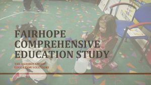 FAIRHOPE COMPREHENSIVE EDUCATION STUDY THE AKRIBOS GROUP EDUCATION
