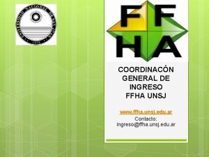 COORDINACN GENERAL DE INGRESO FFHA UNSJ www ffha