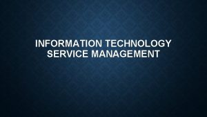 INFORMATION TECHNOLOGY SERVICE MANAGEMENT APA ITU ITSM Suatu