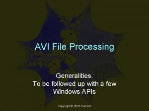 AVI File Processing Generalities To be followed up