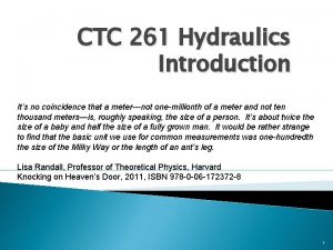 CTC 261 Hydraulics Introduction Its no coincidence that