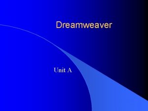 Dreamweaver Unit A Project Files Download files from