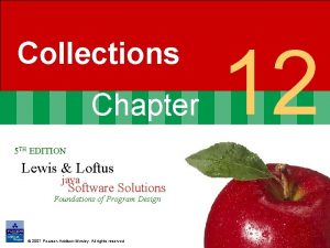 Collections Chapter 5 TH EDITION Lewis Loftus java