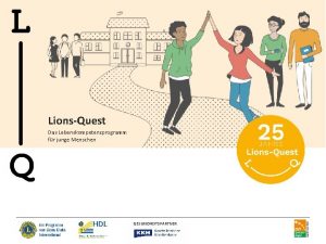 LionsQuest Das Lebenskompetenzprogramm fr junge Menschen GESUNDHEITSPARTNER LionsQuest