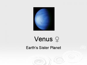Venus Earths Sister Planet Venus vs Earth Venus