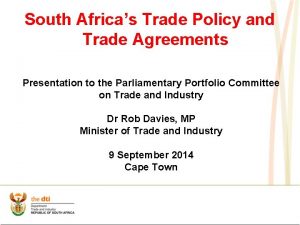 South Africas Trade Policy and Trade Agreements Presentation