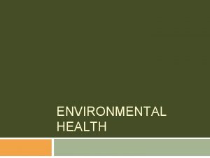ENVIRONMENTAL HEALTH Conservation Protection preservation and careful management