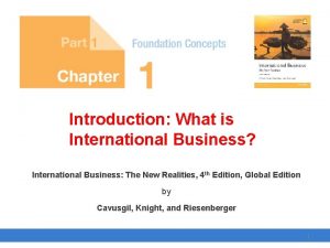 Introduction What is International Business International Business The