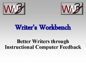 Writers Workbench Better Writers through Instructional Computer Feedback