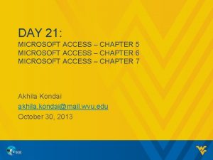 DAY 21 MICROSOFT ACCESS CHAPTER 5 MICROSOFT ACCESS