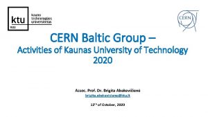 CERN Baltic Group Activities of Kaunas University of