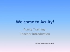 Welcome to Acuity Acuity Training I Teacher Introduction