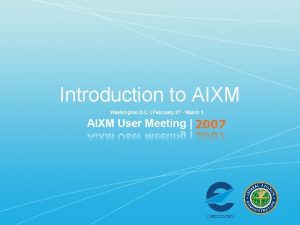 Introduction to AIXM Topics Criticality of AIS information