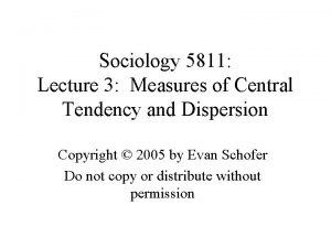 Sociology 5811 Lecture 3 Measures of Central Tendency