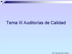 Tema III Auditoras de Calidad MSc Olga Lidia