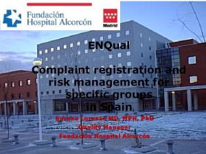 ENQual Complaint registration and risk management for specific