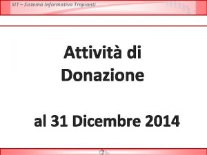 SIT Sistema Informativo Trapianti Attivit di Donazione al