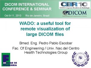 DICOM INTERNATIONAL CONFERENCE SEMINAR Oct 9 11 2010