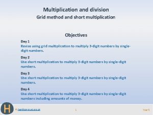 Multiplication and division Grid method and short multiplication