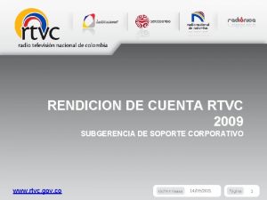 RENDICION DE CUENTA RTVC 2009 SUBGERENCIA DE SOPORTE