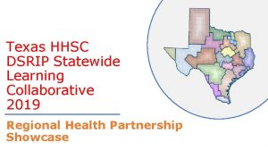 Texas HHSC DSRIP Statewide Learning Collaborative 2019 Regional