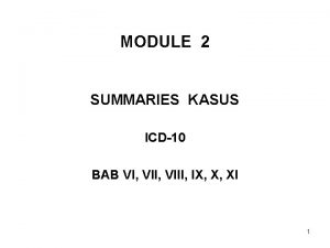 MODULE 2 SUMMARIES KASUS ICD10 BAB VI VIII