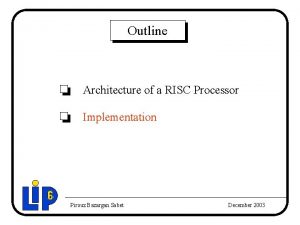 Outline Architecture of a RISC Processor Implementation Pirouz